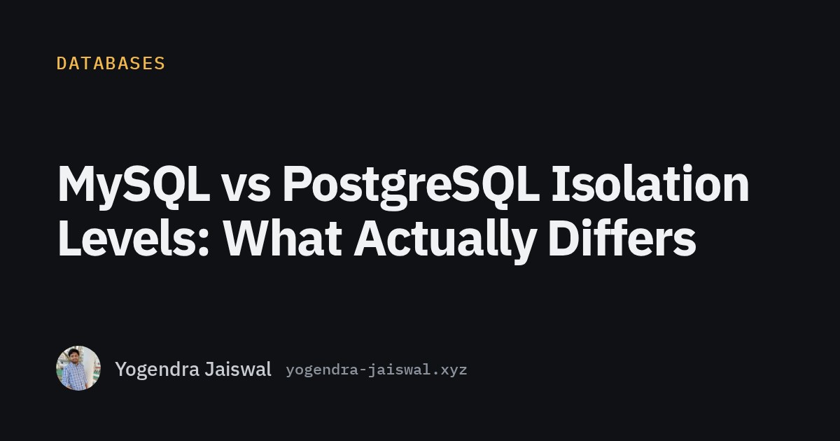 MySQL vs PostgreSQL Isolation Levels: What Actually Differs