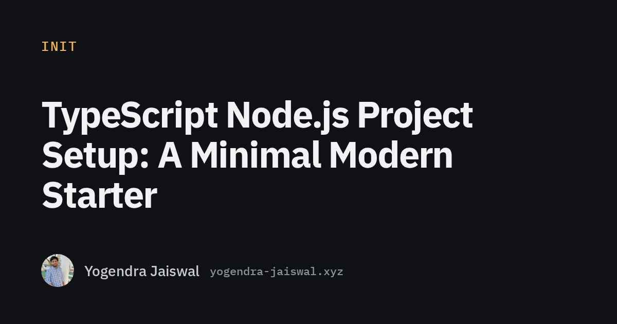 TypeScript Node.js Project Setup: A Minimal Modern Starter